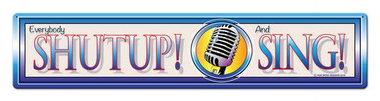 Shutup And Sing 28 x 6