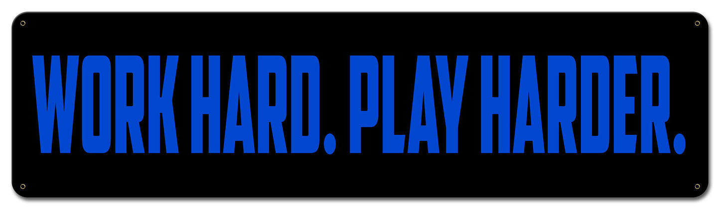 Work Hard Play Harder Blue 30 X 8