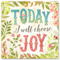 Today I Will Choose Joy 12 x 12