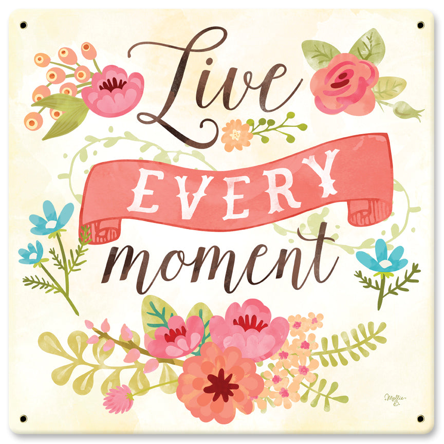 Live Every Moment 12 x 12