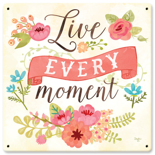 Live Every Moment 12 x 12