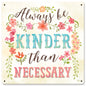 Always Be Kinder 12 x 12