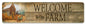 Welcome To Our Farm 20 X 5