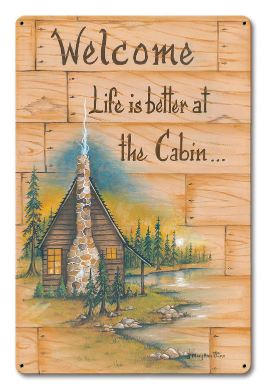 Life Is Better At The Cabin 12 x 18