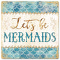 Lets Be Mermaids 12 x 12