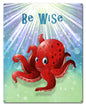 Be Wise Octopus 24 x 30