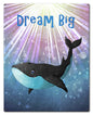 Dream Big Whale 24 x 30