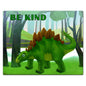 Be Kind Dinosaur 30 x 24