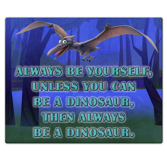 Be Yourself Dinosaur 30 x 24