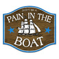 Pain In The Boat 18 x 18