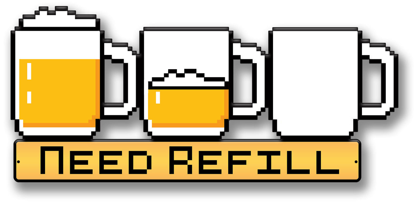 Pixel Need Refill Beer 24 x 11