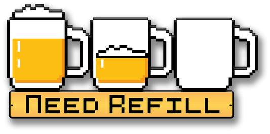 Pixel Need Refill Beer 24 x 11