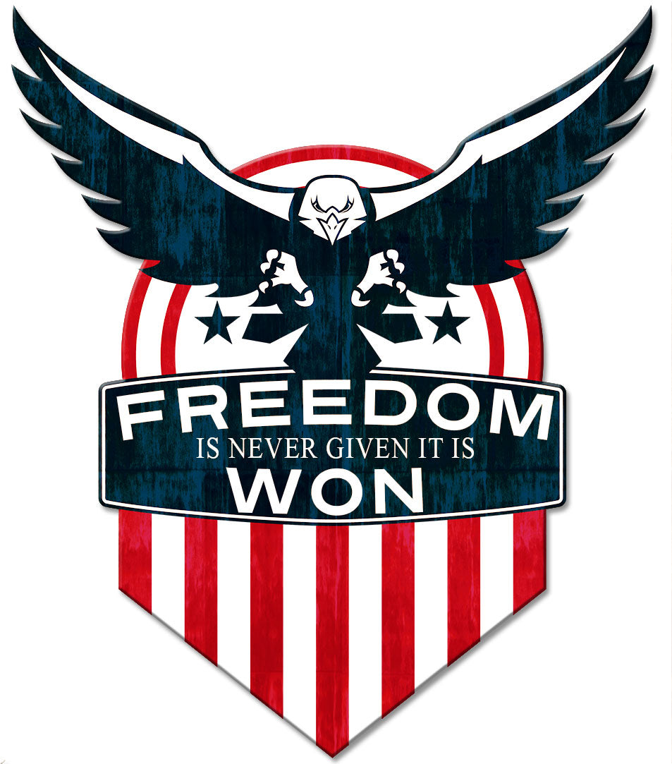 Freedom Is Never Given It Is Won 15 x 18