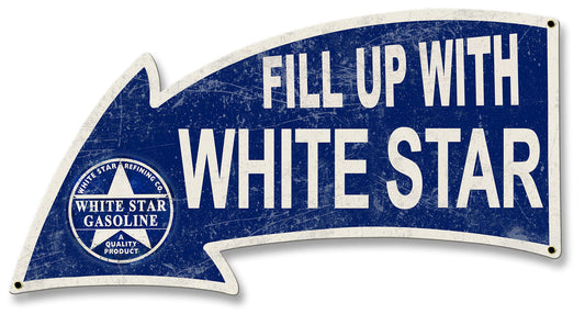 Fill Up With White Star Gasoline Arrow 26 x 14