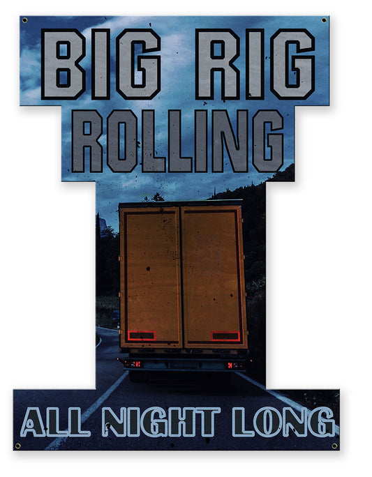 Big Rig Rolling All Night Long 17 x 13
