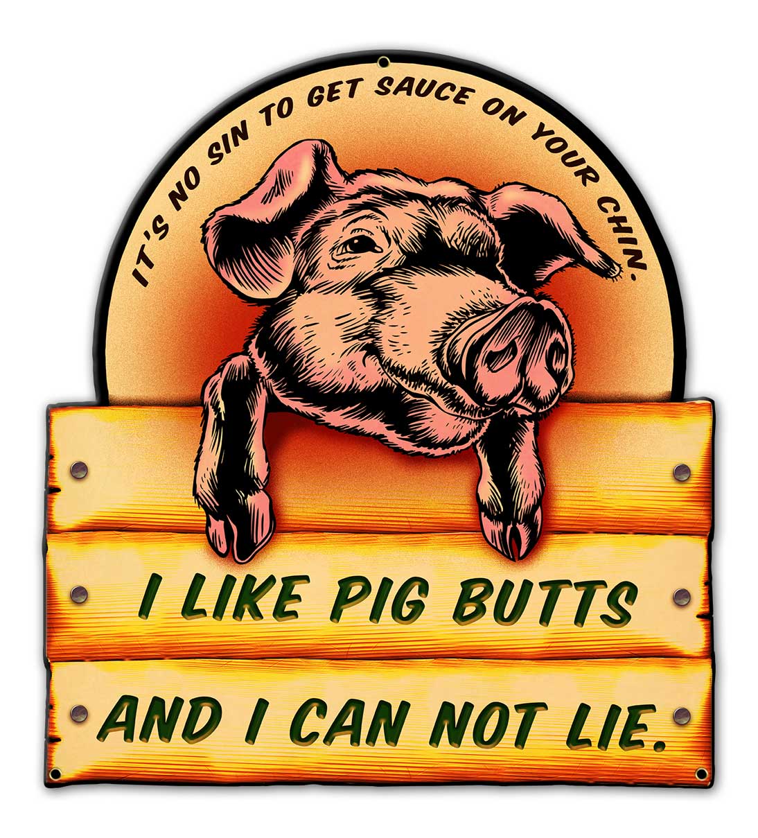 I Like Pig Butts 17 x 19