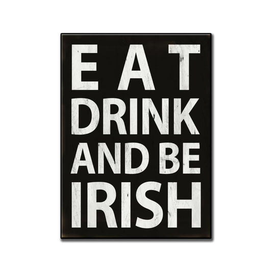 Eat, Drink And Be Irish Vintage Style Metal Sign 11 x 16