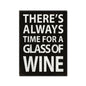 There'S Always Wine 11 x 16