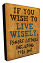 Live Wisely 12 x 16