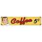 Coffee 5 Cents 28 x 6