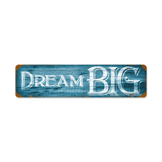 Dream Big Vintage Style Metal Sign 20 X 5