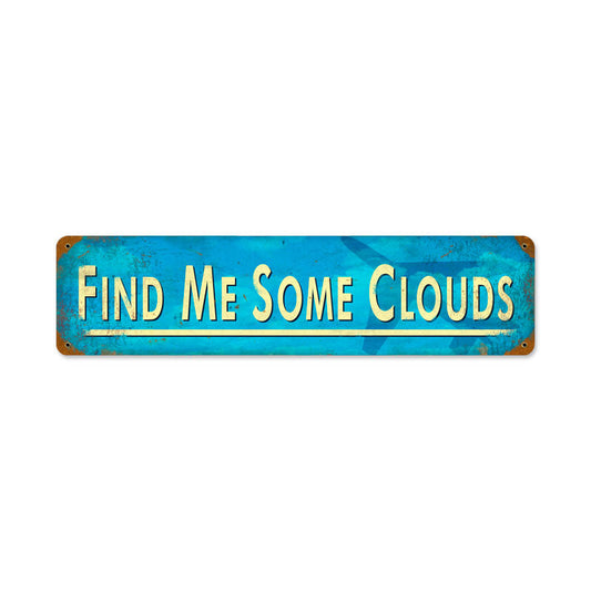 Find Me Clouds Vintage Style Metal Sign 20 X 5