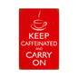 Keep Caffeinated 12 x 18
