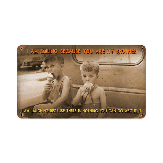 Smiling My Brother Vintage Style Metal Sign 14 x 8