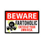 Beware Fartoholic 18 x 12