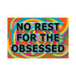 Obsessed No Rest 18 x 12