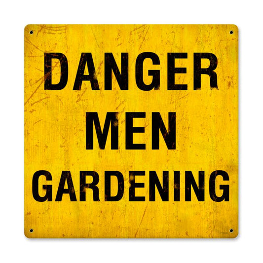 Danger Men Gardening Vintage Style Metal Sign 12 x 12