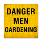 Danger Men Gardening 12 x 12