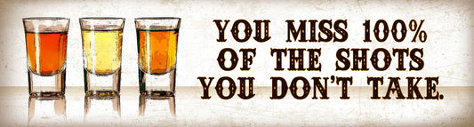 You Miss The Shots Vintage Style Metal Sign 20 X 5