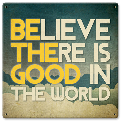 Believe There Is Good 12 x 12