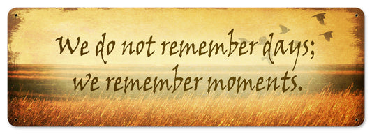 We Remember Moments Vintage Style Metal Sign 24 x 8