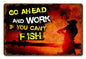 Go Ahead And Work 18 x 12