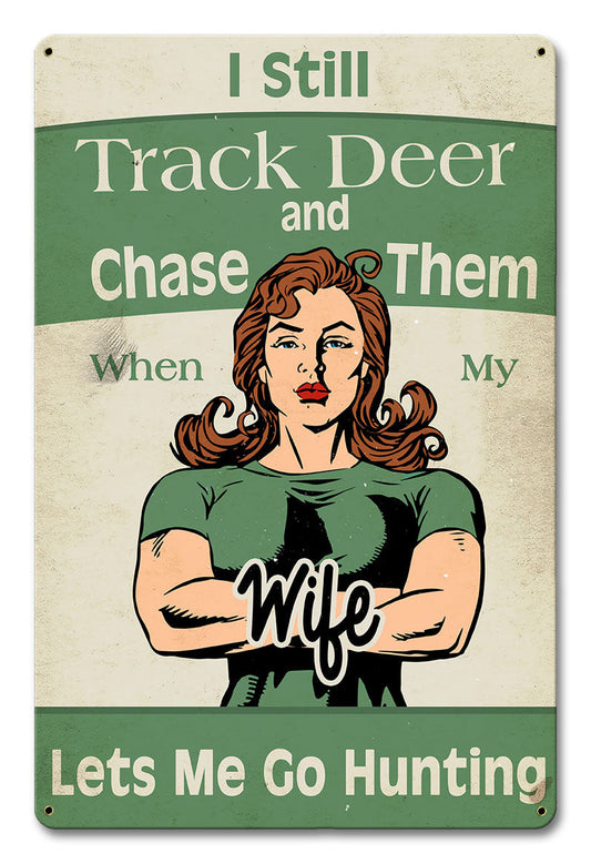 When My Wife Lets Me Go Hunting Vintage Style Metal Sign 18 x 12