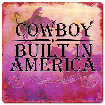 Cowboy Built In America Vintage Style Metal Sign 12 x 12