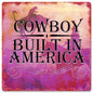 Cowboy Built In America 12 x 12