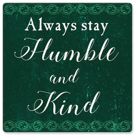 Always Stay Humble 12 x 12
