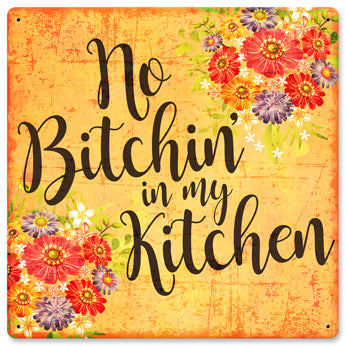 No Bitchin In My Kitchen 12 x 12