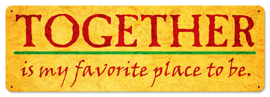 Together Is My Favorite Place 24 x 8