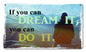 If You Can Dream It 14 x 8