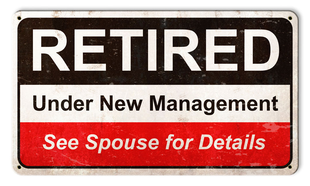 Retired Under New Management 14 x 8
