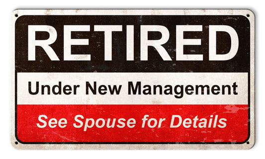 Retired Under New Management 14 x 8