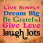 Live Simply Laugh Lots 12 x 12