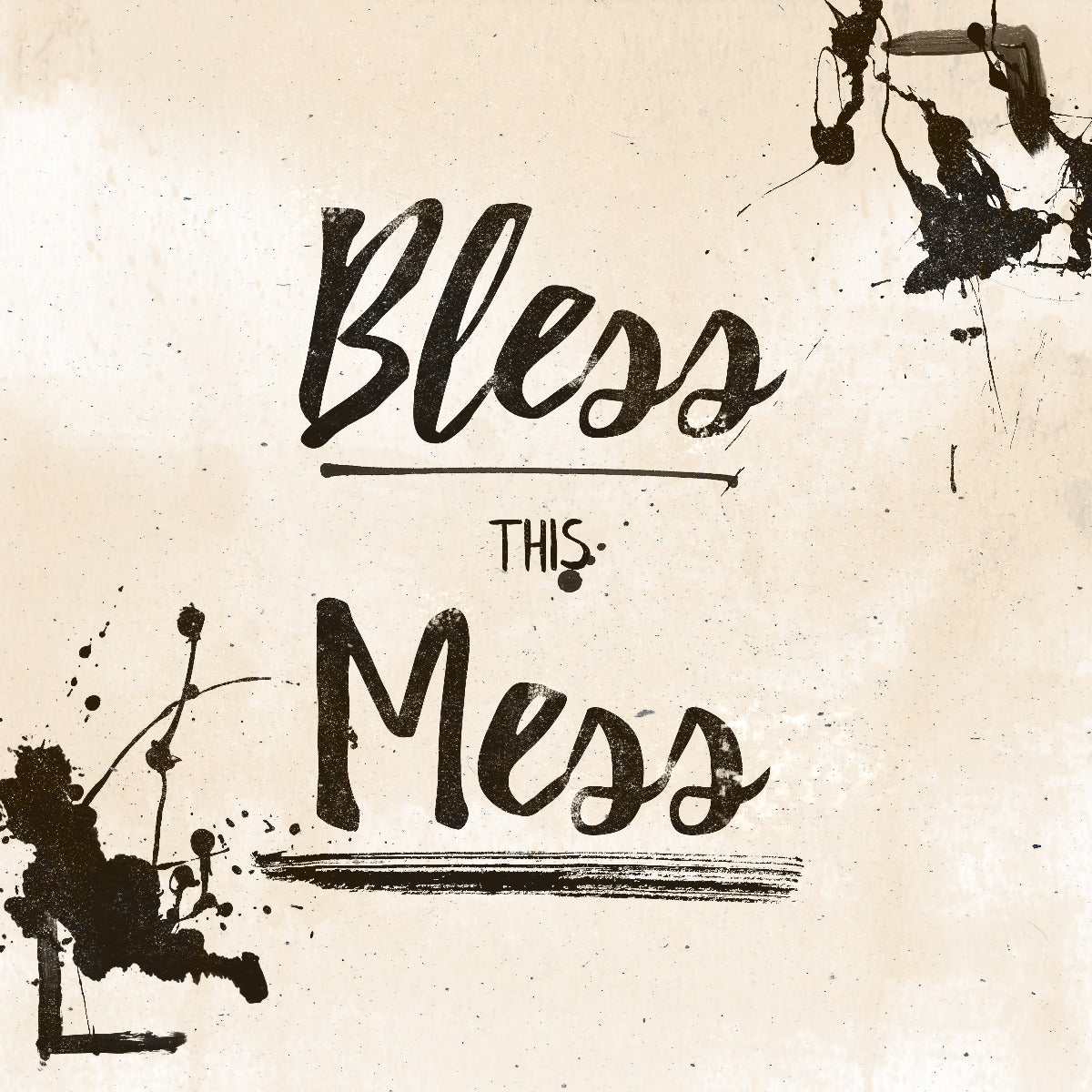 Bless This Mess 12 x 12