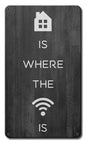 Home Is Where The Wifi Is 8 x 14