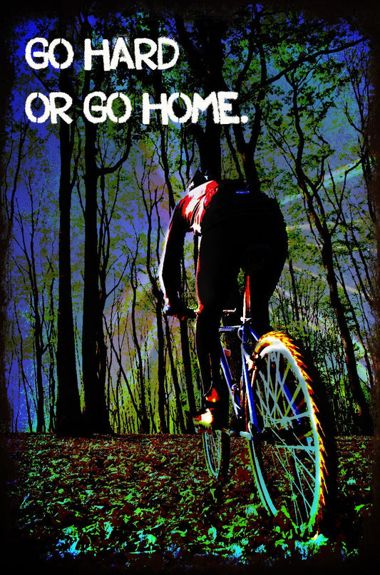 Go Hard Or Go Home 12 x 18