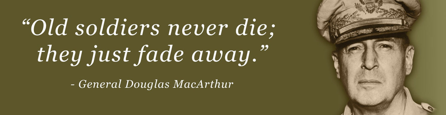 Old Soldiers Never Die Macarthur Quote 20 X 5